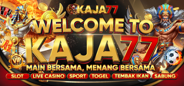 Welcome To KAJA77 NEW